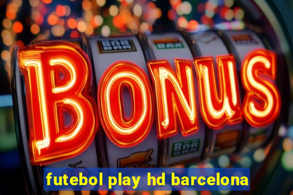 futebol play hd barcelona